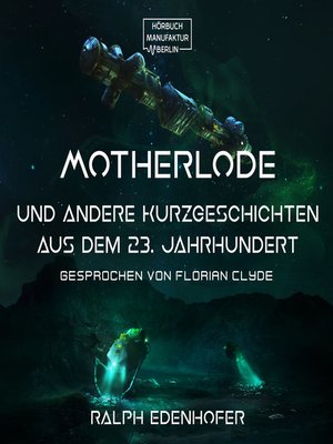 cover image of Motherlode--Und andere Kurzgeschichten aus dem 23. Jahrhundert (Gekürzt)